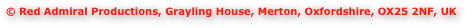 © Red Admiral Productions, Grayling House, Merton, Oxfordshire, OX25 2NF, UK